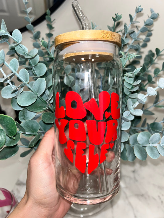 Love Yourself Beer Can Glass