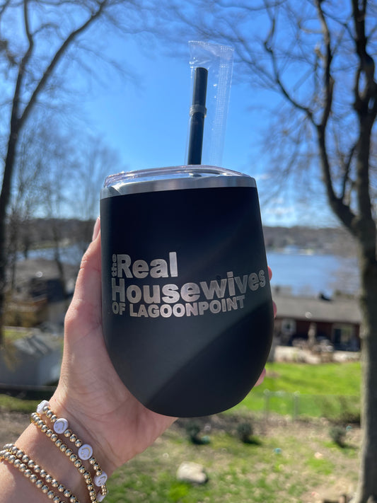 Laser Engraved The Real Housewives Of Your Town Wine Tumbler